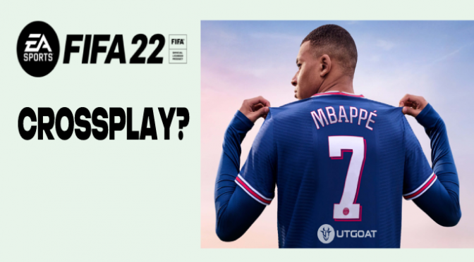 FIFA22 Será CrossPlay?